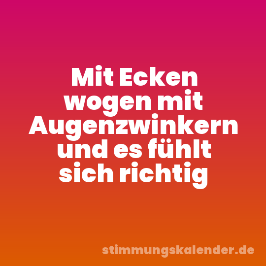 Mit Ecken wogen mit Augenzwinkern und es fühlt sich richtig