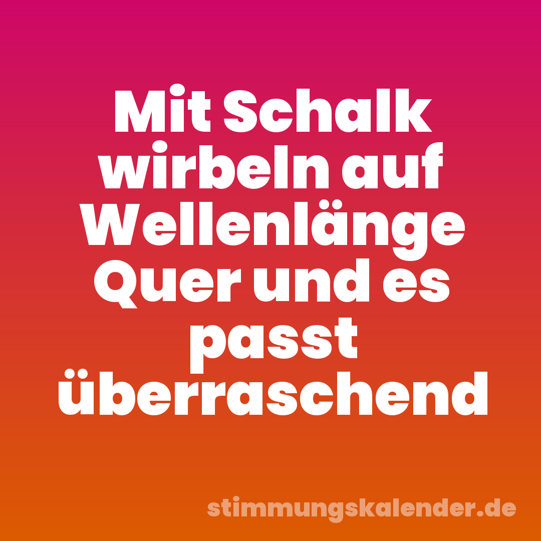 Mit Schalk wirbeln auf Wellenlänge Quer und es passt überraschend