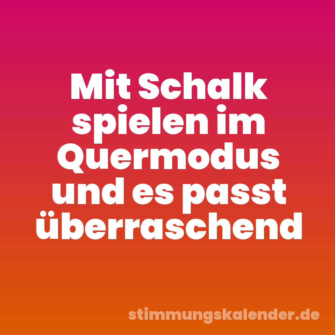 Mit Schalk spielen im Quermodus und es passt überraschend
