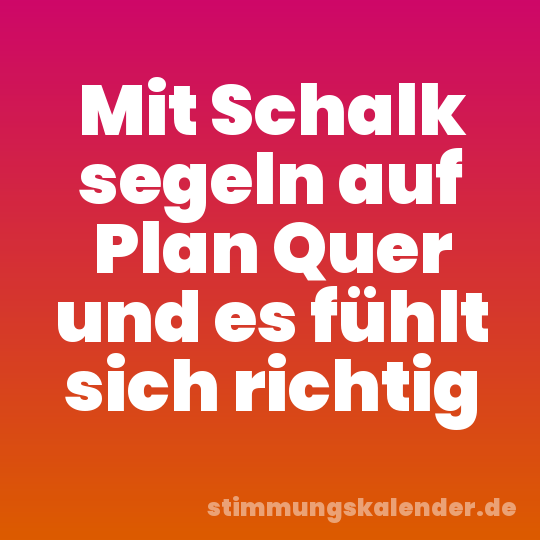 Mit Schalk segeln auf Plan Quer und es fühlt sich richtig