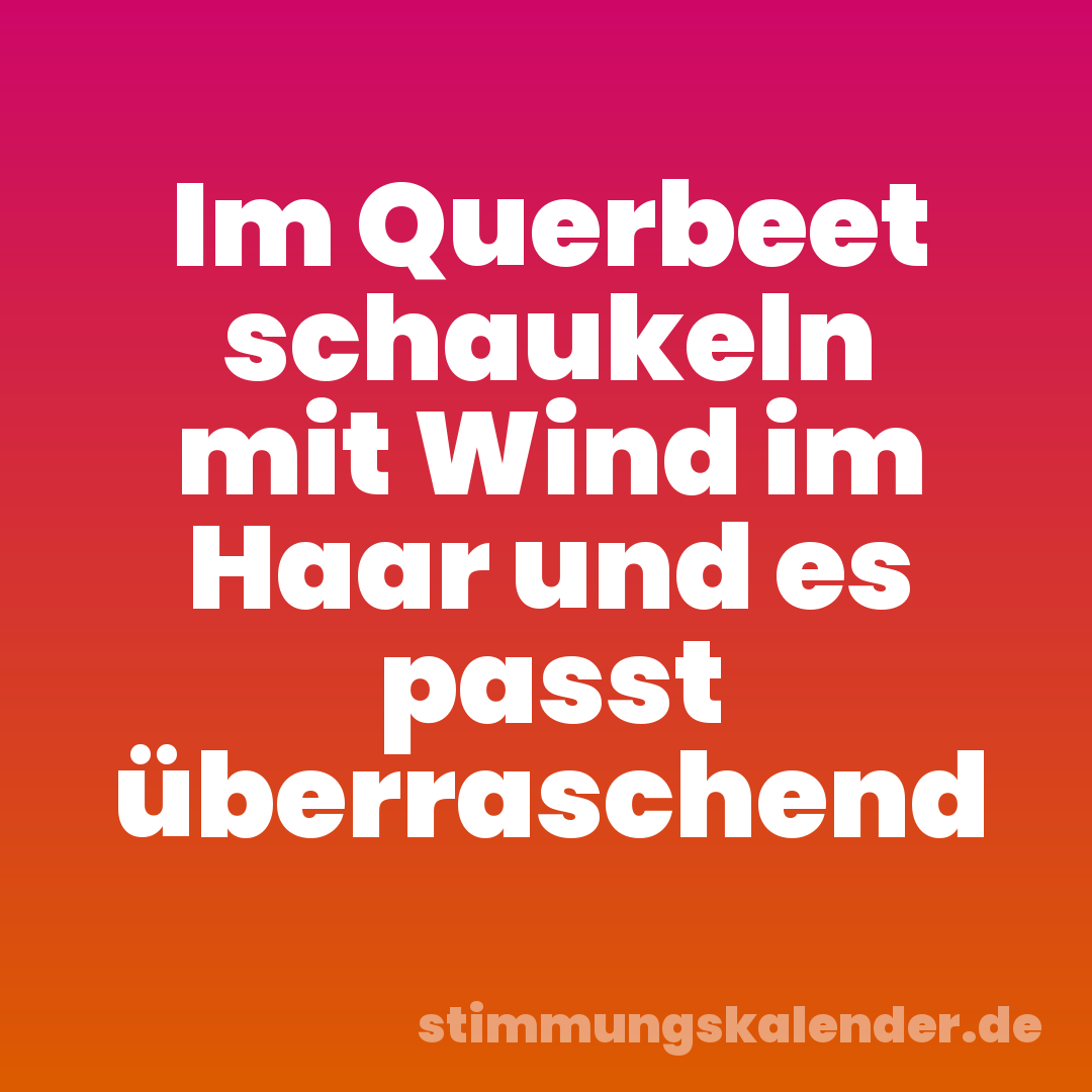 Im Querbeet schaukeln mit Wind im Haar und es passt überraschend
