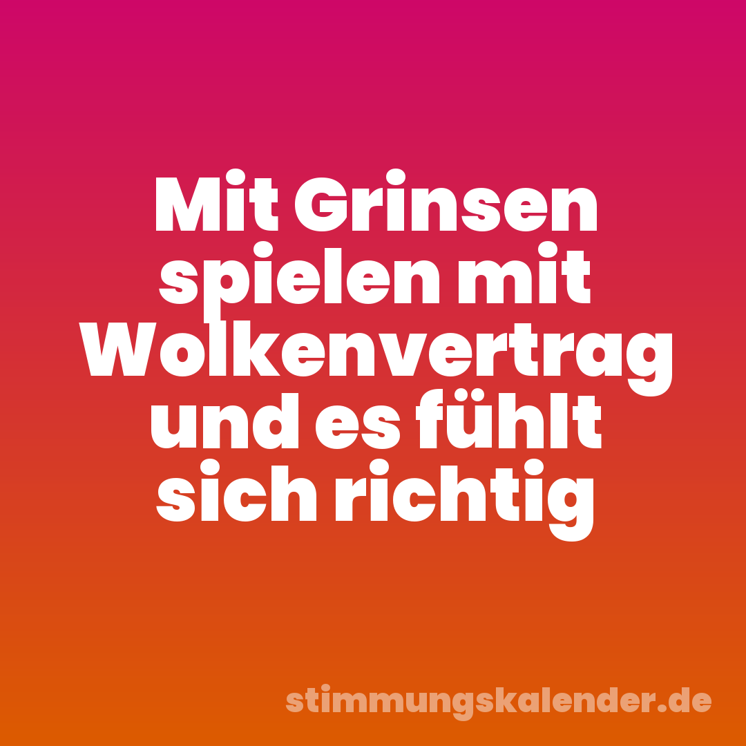 Mit Grinsen spielen mit Wolkenvertrag und es fühlt sich richtig