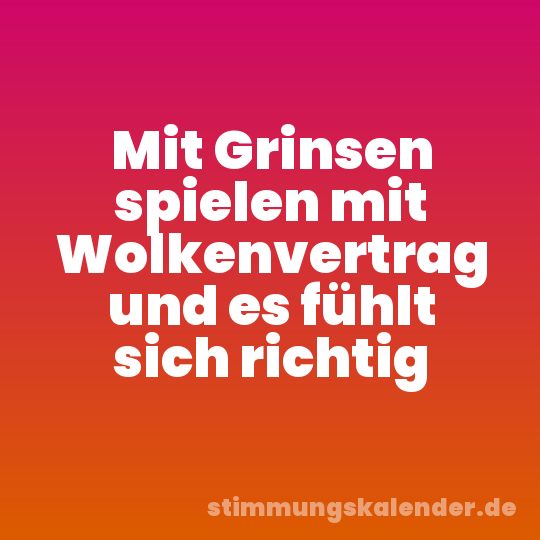 Mit Grinsen spielen mit Wolkenvertrag und es fühlt sich richtig