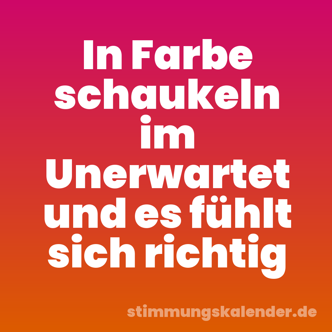 In Farbe schaukeln im Unerwartet und es fühlt sich richtig