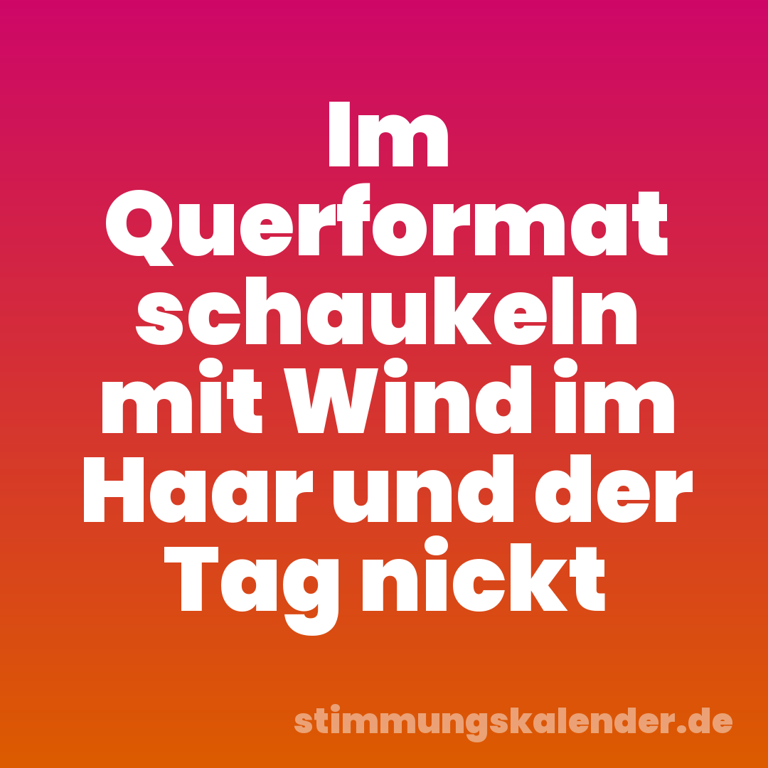 Im Querformat schaukeln mit Wind im Haar und der Tag nickt
