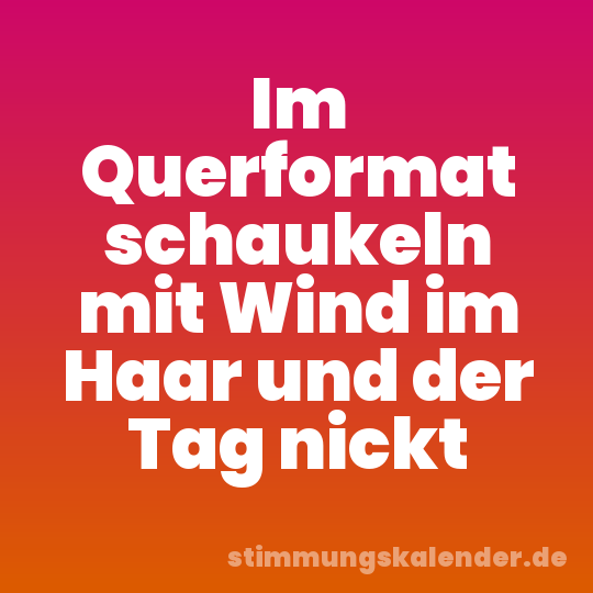 Im Querformat schaukeln mit Wind im Haar und der Tag nickt