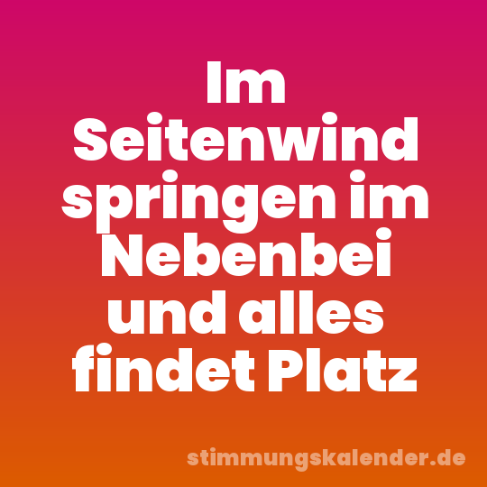 Im Seitenwind springen im Nebenbei und alles findet Platz