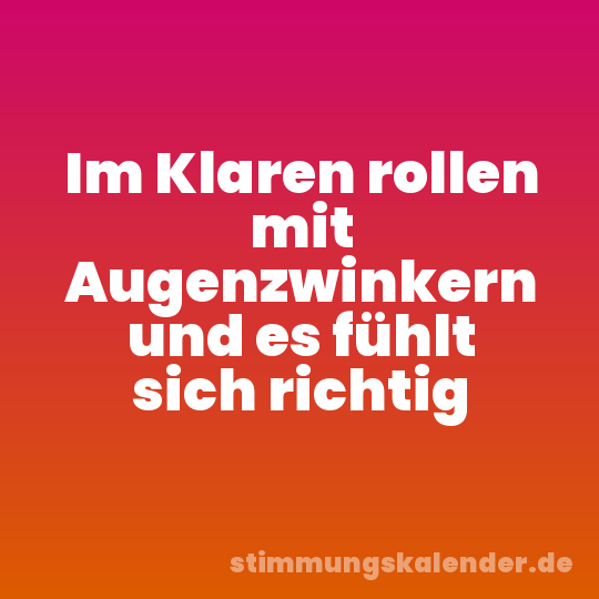 Im Klaren rollen mit Augenzwinkern und es fühlt sich richtig