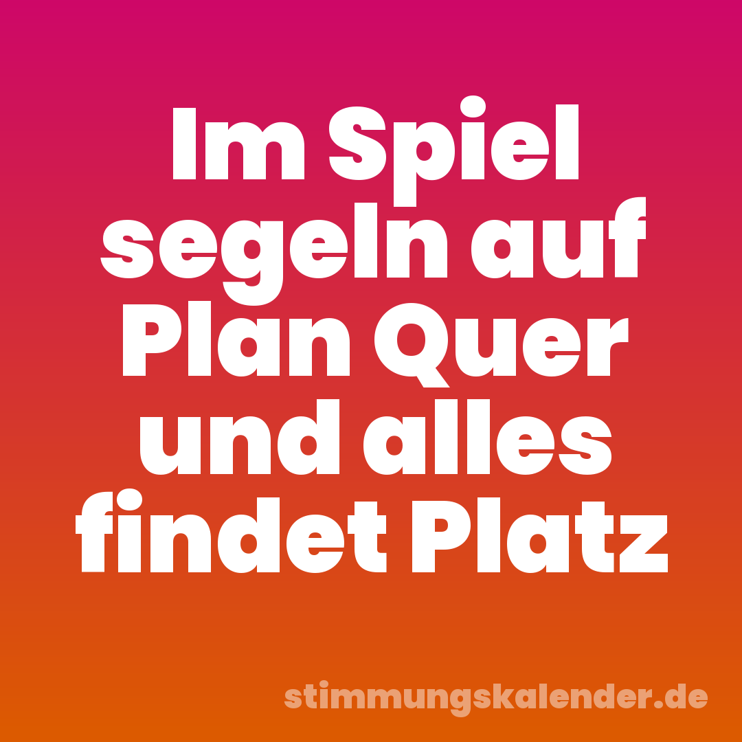 Im Spiel segeln auf Plan Quer und alles findet Platz