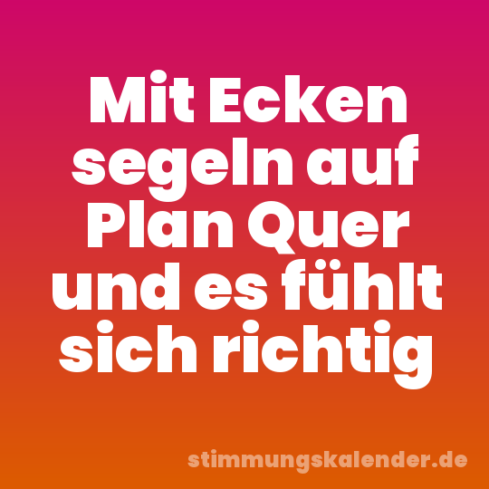 Mit Ecken segeln auf Plan Quer und es fühlt sich richtig