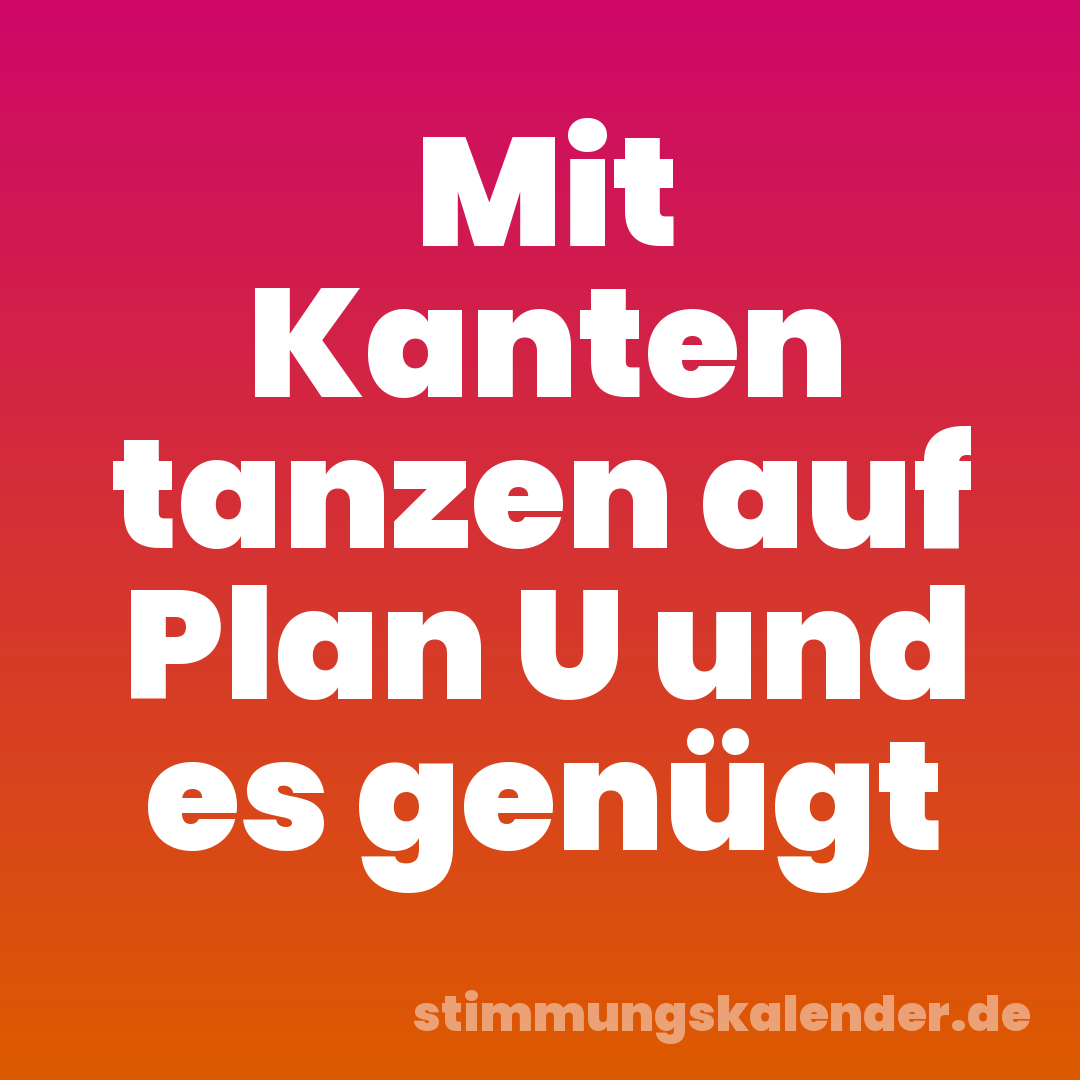 Mit Kanten tanzen auf Plan U und es genügt