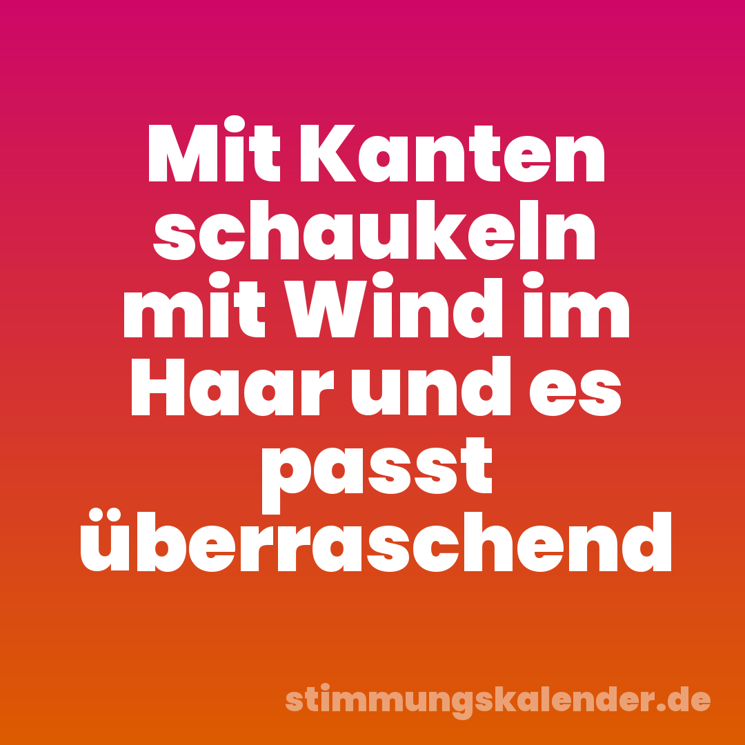 Mit Kanten schaukeln mit Wind im Haar und es passt überraschend