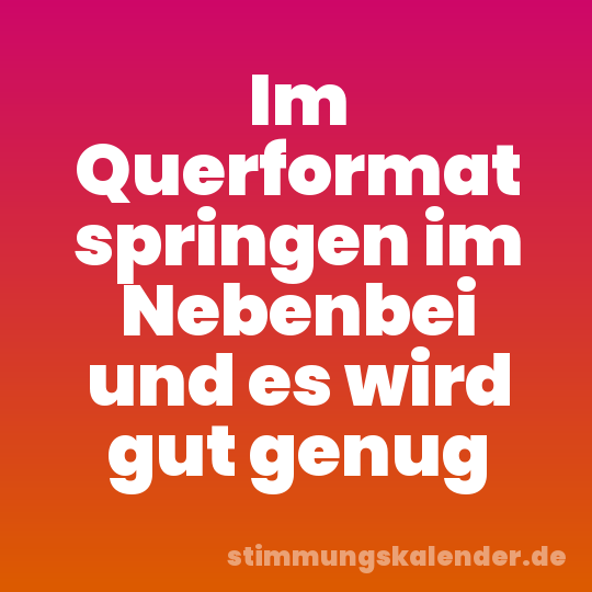 Im Querformat springen im Nebenbei und es wird gut genug