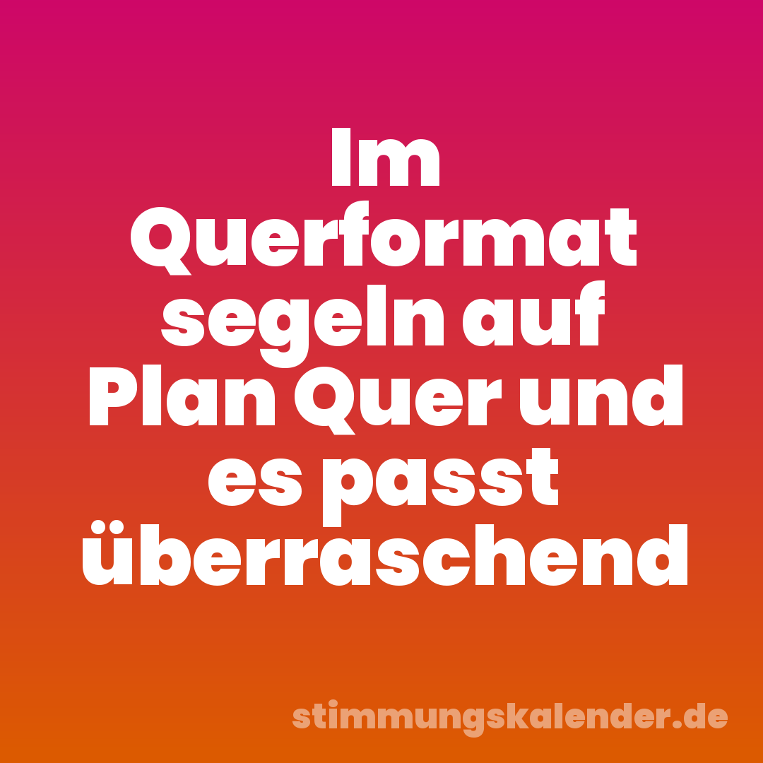 Im Querformat segeln auf Plan Quer und es passt überraschend