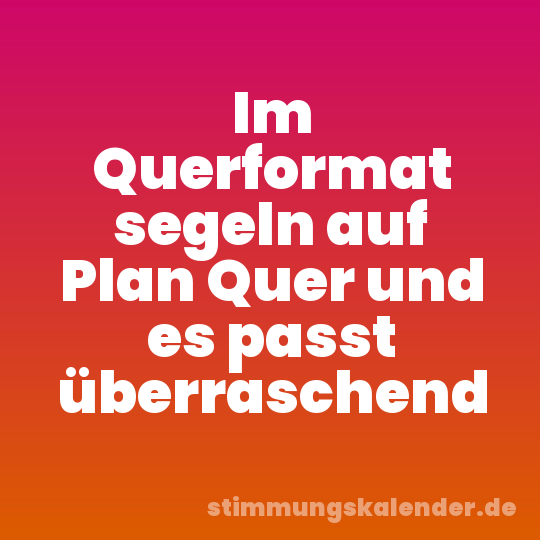 Im Querformat segeln auf Plan Quer und es passt überraschend