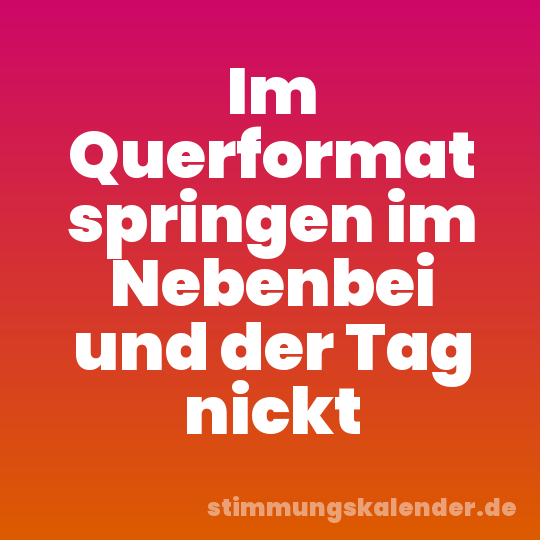 Im Querformat springen im Nebenbei und der Tag nickt