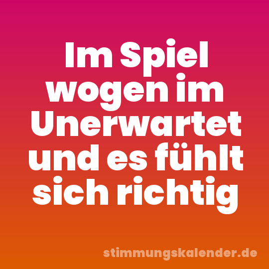 Im Spiel wogen im Unerwartet und es fühlt sich richtig