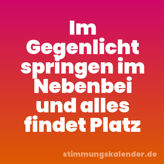Im Gegenlicht springen im Nebenbei und alles findet Platz