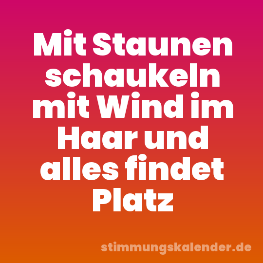 Mit Staunen schaukeln mit Wind im Haar und alles findet Platz
