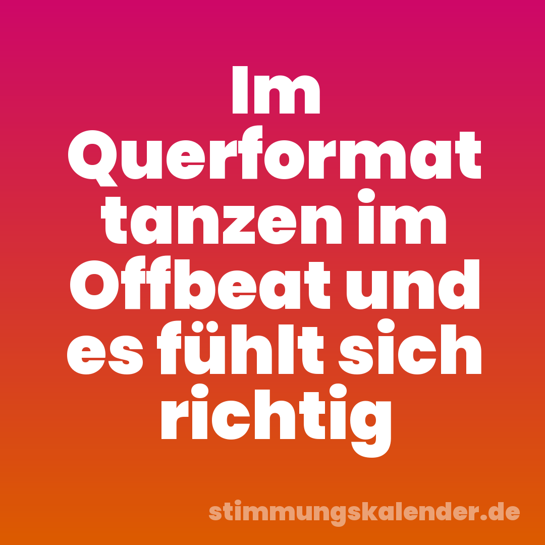 Im Querformat tanzen im Offbeat und es fühlt sich richtig