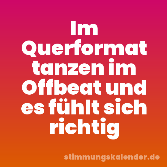 Im Querformat tanzen im Offbeat und es fühlt sich richtig