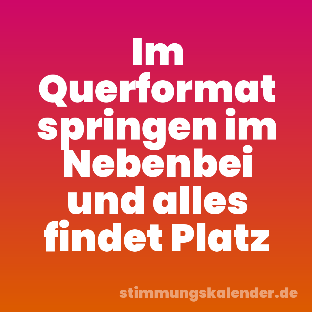 Im Querformat springen im Nebenbei und alles findet Platz