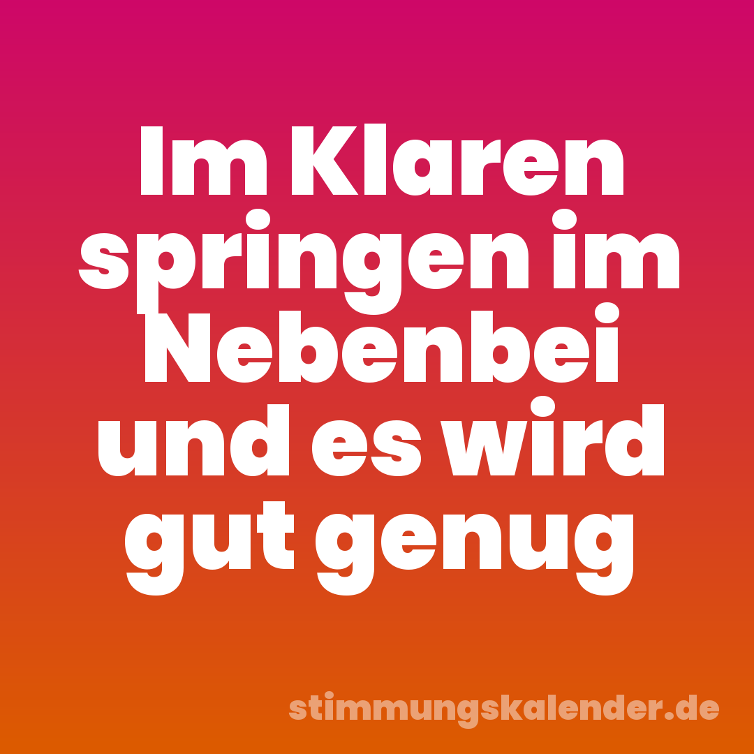 Im Klaren springen im Nebenbei und es wird gut genug