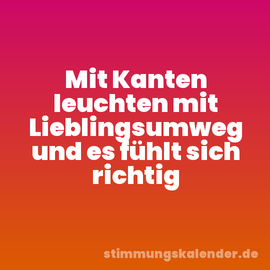 Mit Kanten leuchten mit Lieblingsumweg und es fühlt sich richtig