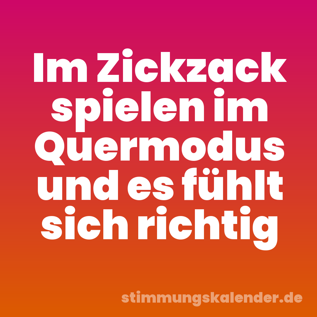 Im Zickzack spielen im Quermodus und es fühlt sich richtig