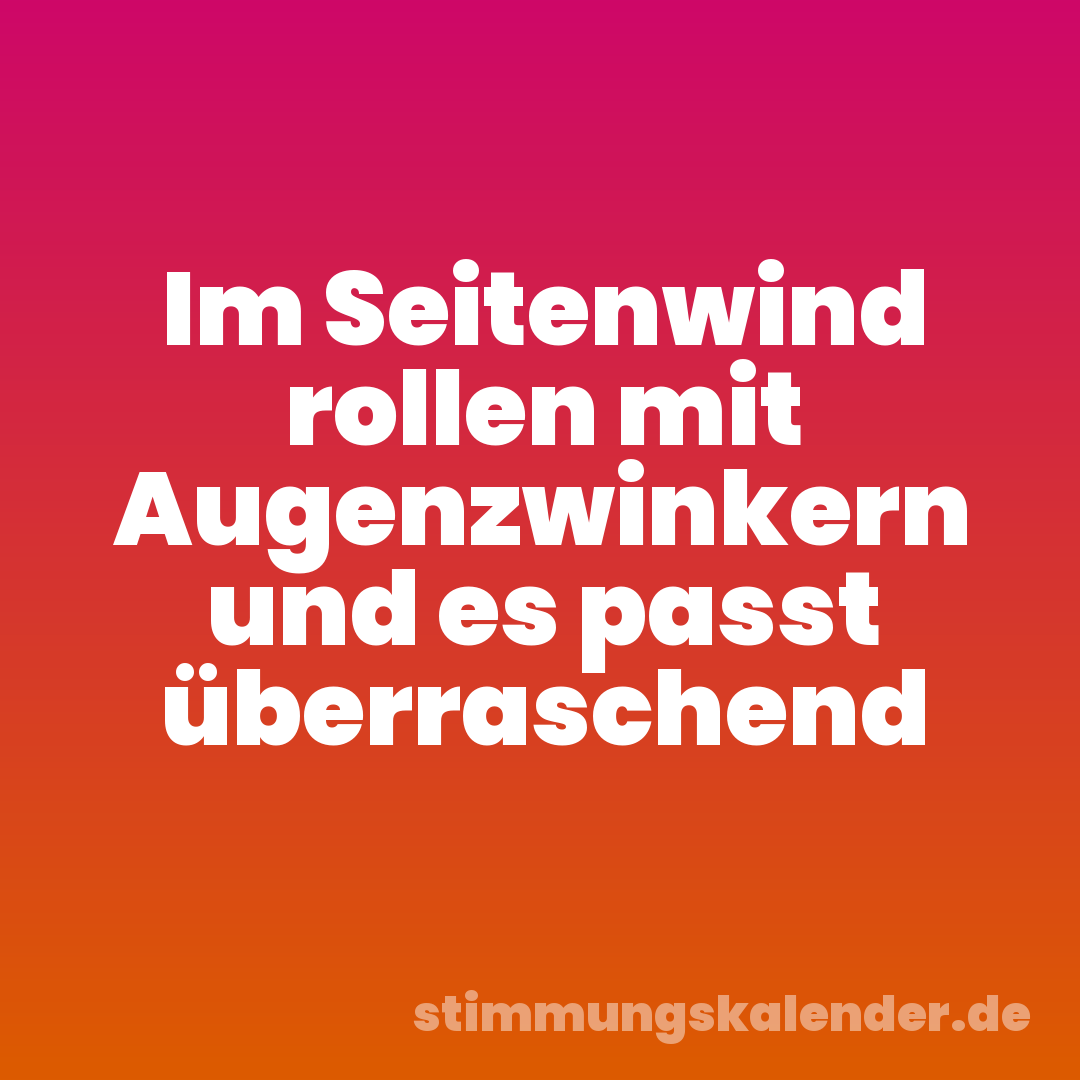 Im Seitenwind rollen mit Augenzwinkern und es passt überraschend
