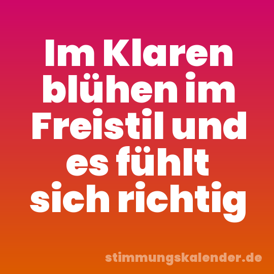 Im Klaren blühen im Freistil und es fühlt sich richtig