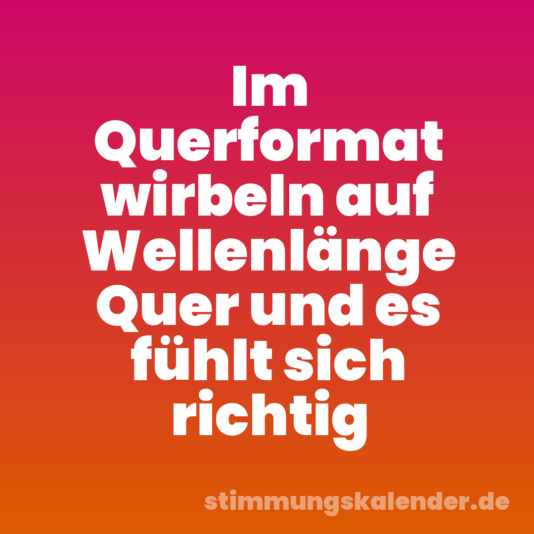 Im Querformat wirbeln auf Wellenlänge Quer und es fühlt sich richtig