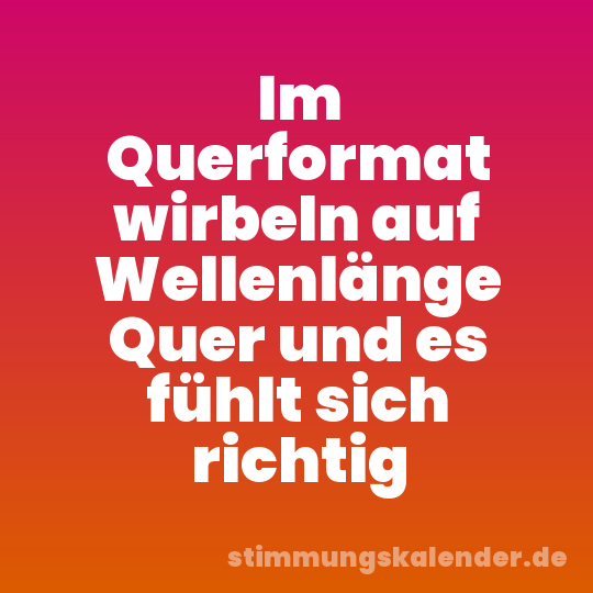 Im Querformat wirbeln auf Wellenlänge Quer und es fühlt sich richtig