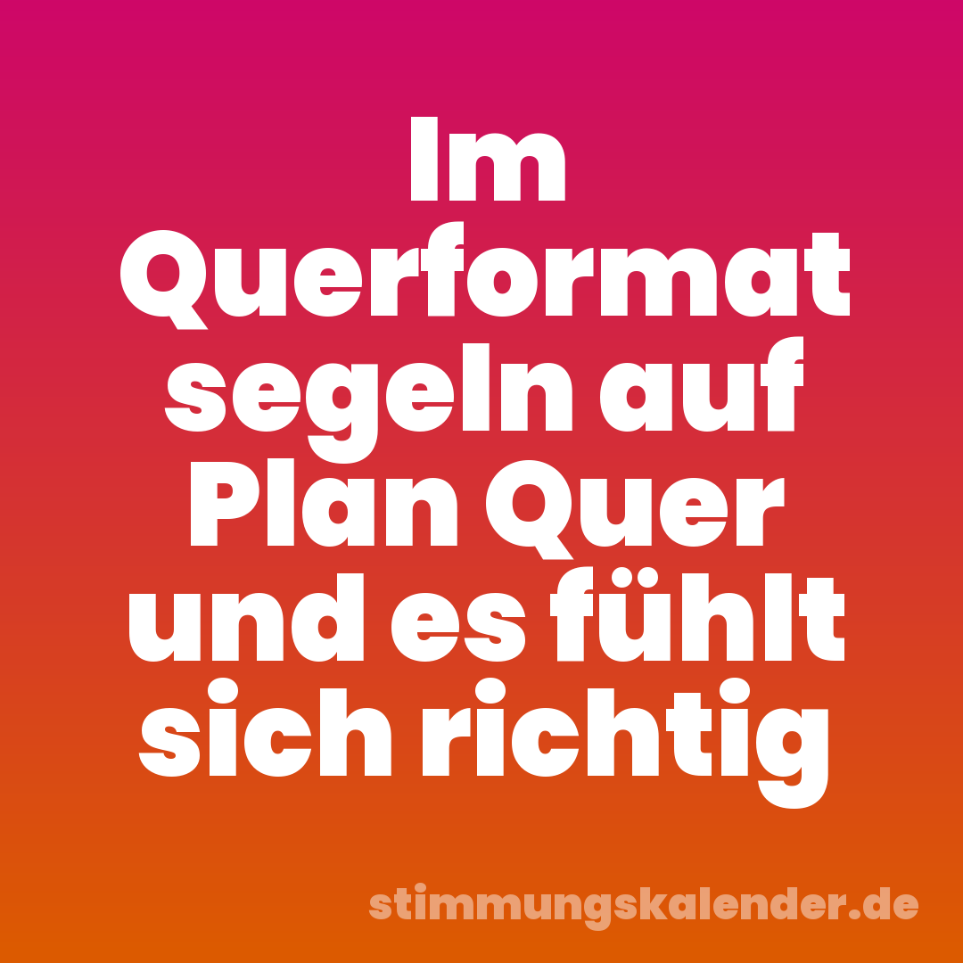 Im Querformat segeln auf Plan Quer und es fühlt sich richtig