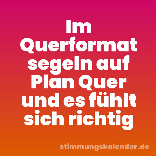 Im Querformat segeln auf Plan Quer und es fühlt sich richtig