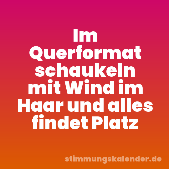 Im Querformat schaukeln mit Wind im Haar und alles findet Platz