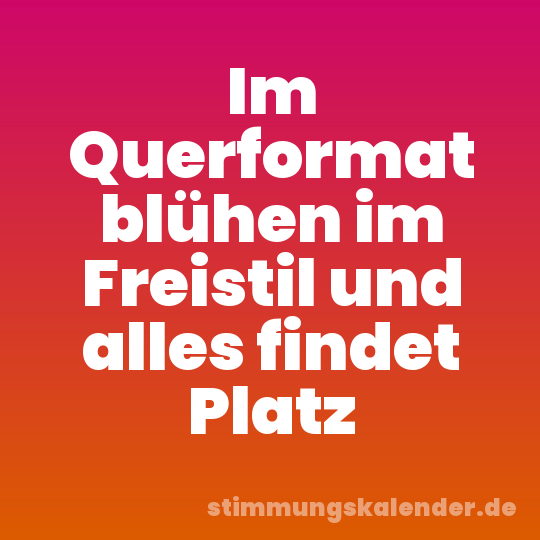 Im Querformat blühen im Freistil und alles findet Platz