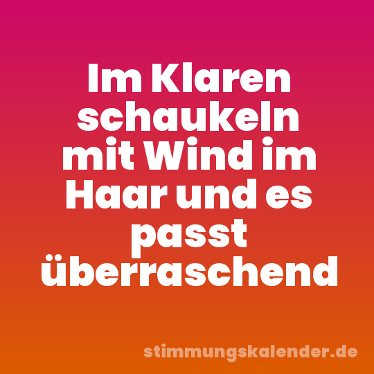 Im Klaren schaukeln mit Wind im Haar und es passt überraschend