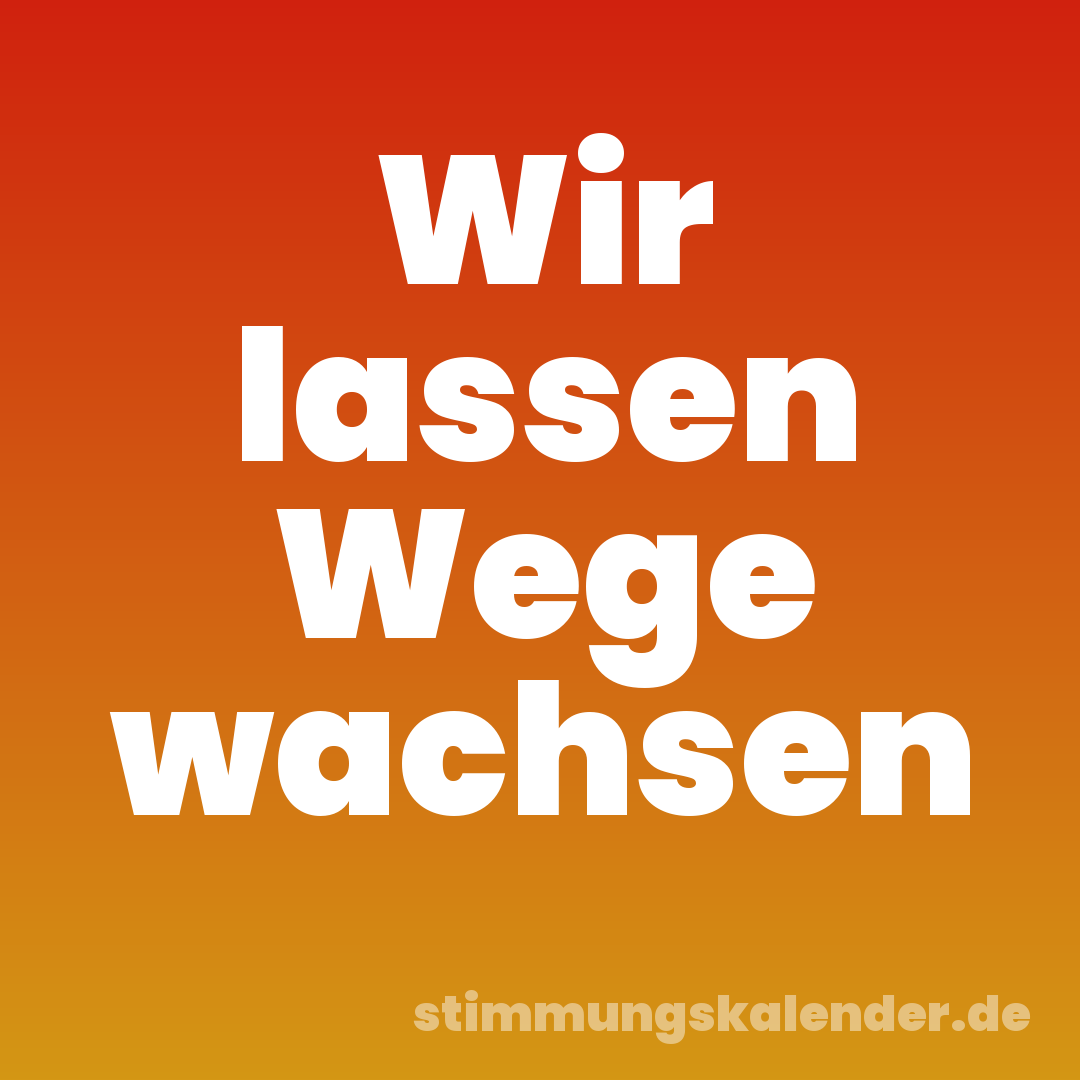 Wir lassen Wege wachsen