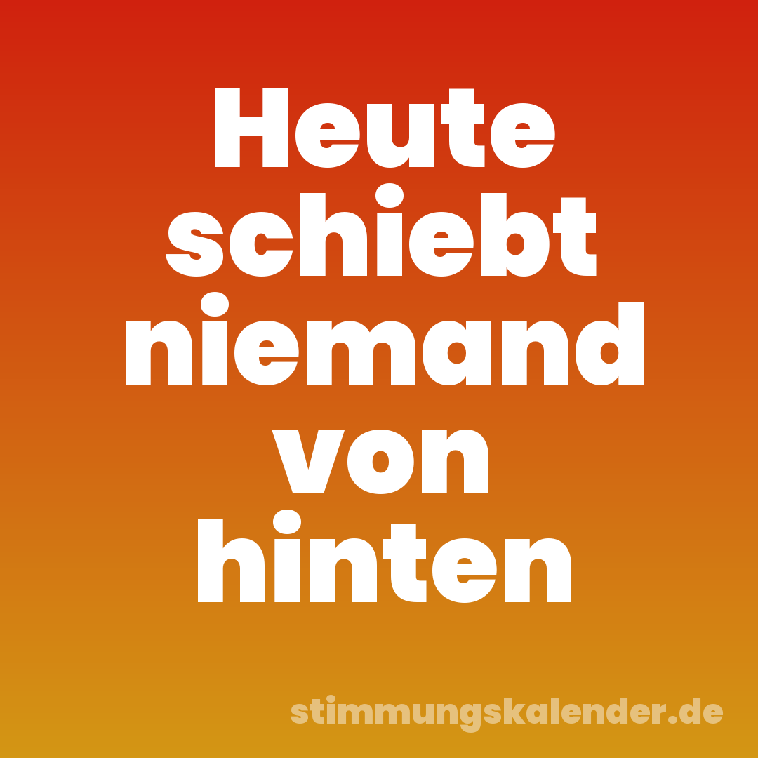 Heute schiebt niemand von hinten