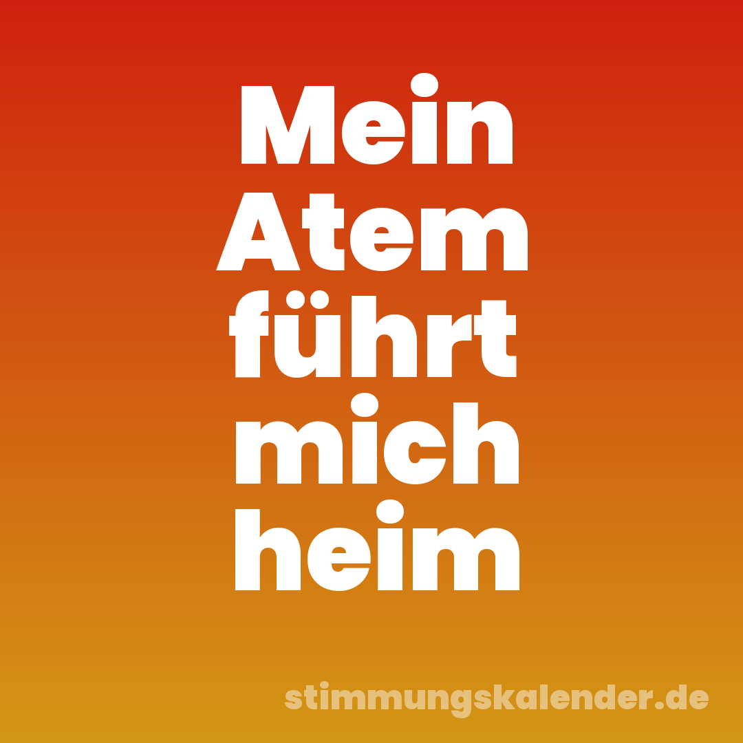 Mein Atem führt mich heim