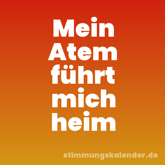 Mein Atem führt mich heim