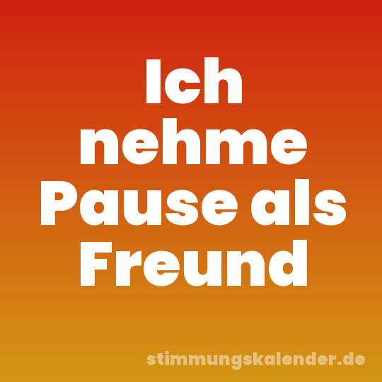 Ich nehme Pause als Freund