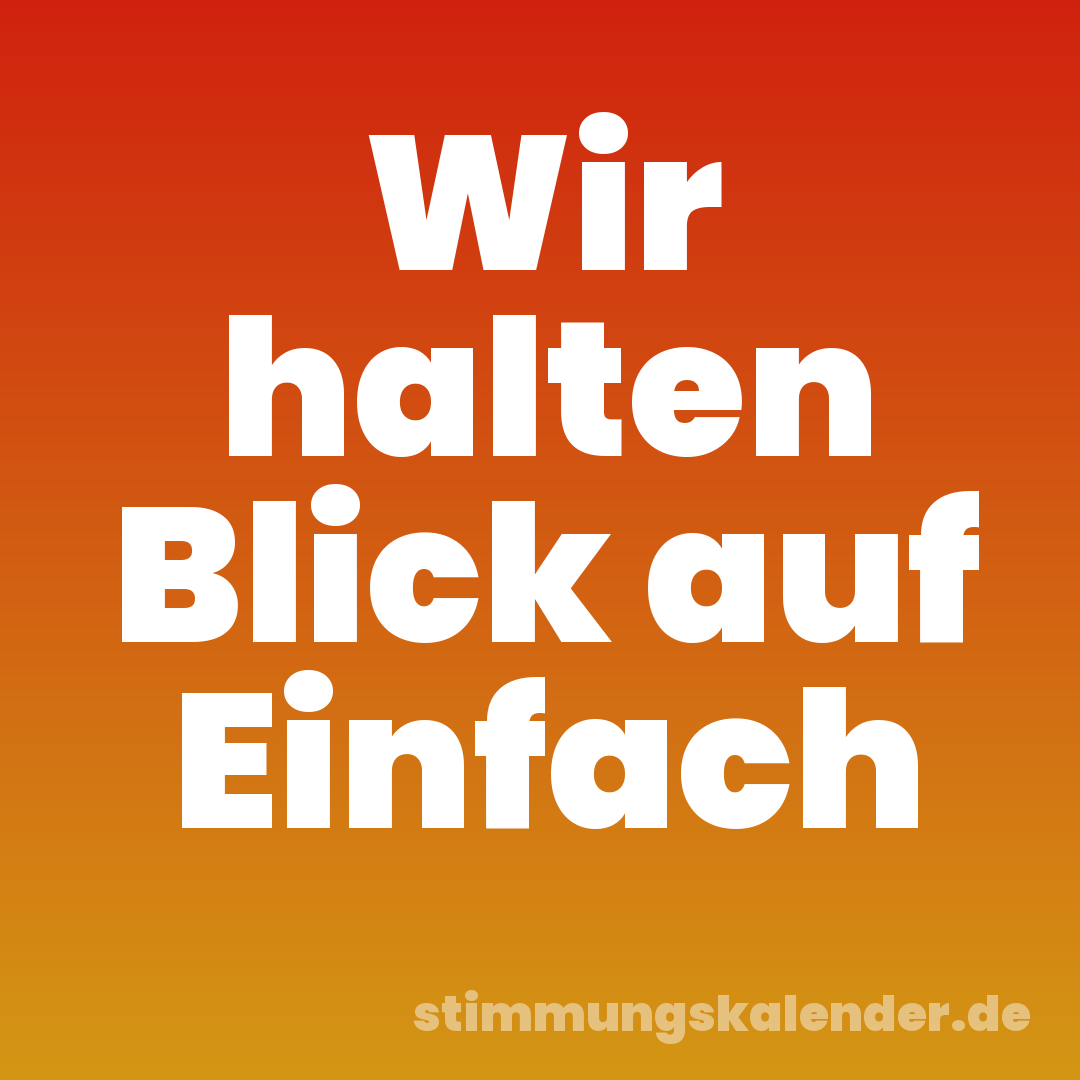 Wir halten Blick auf Einfach