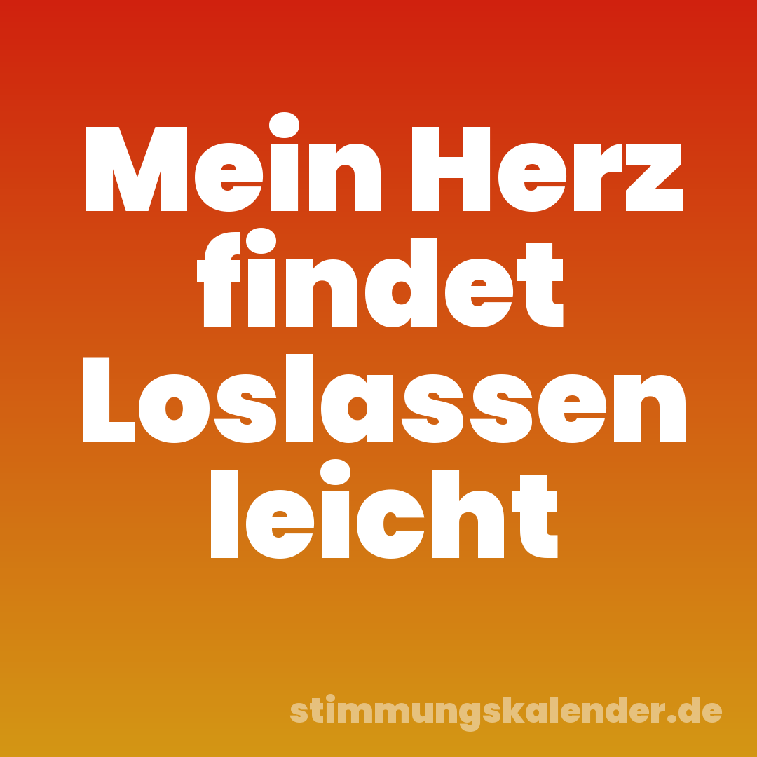 Mein Herz findet Loslassen leicht
