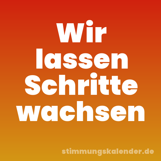 Wir lassen Schritte wachsen