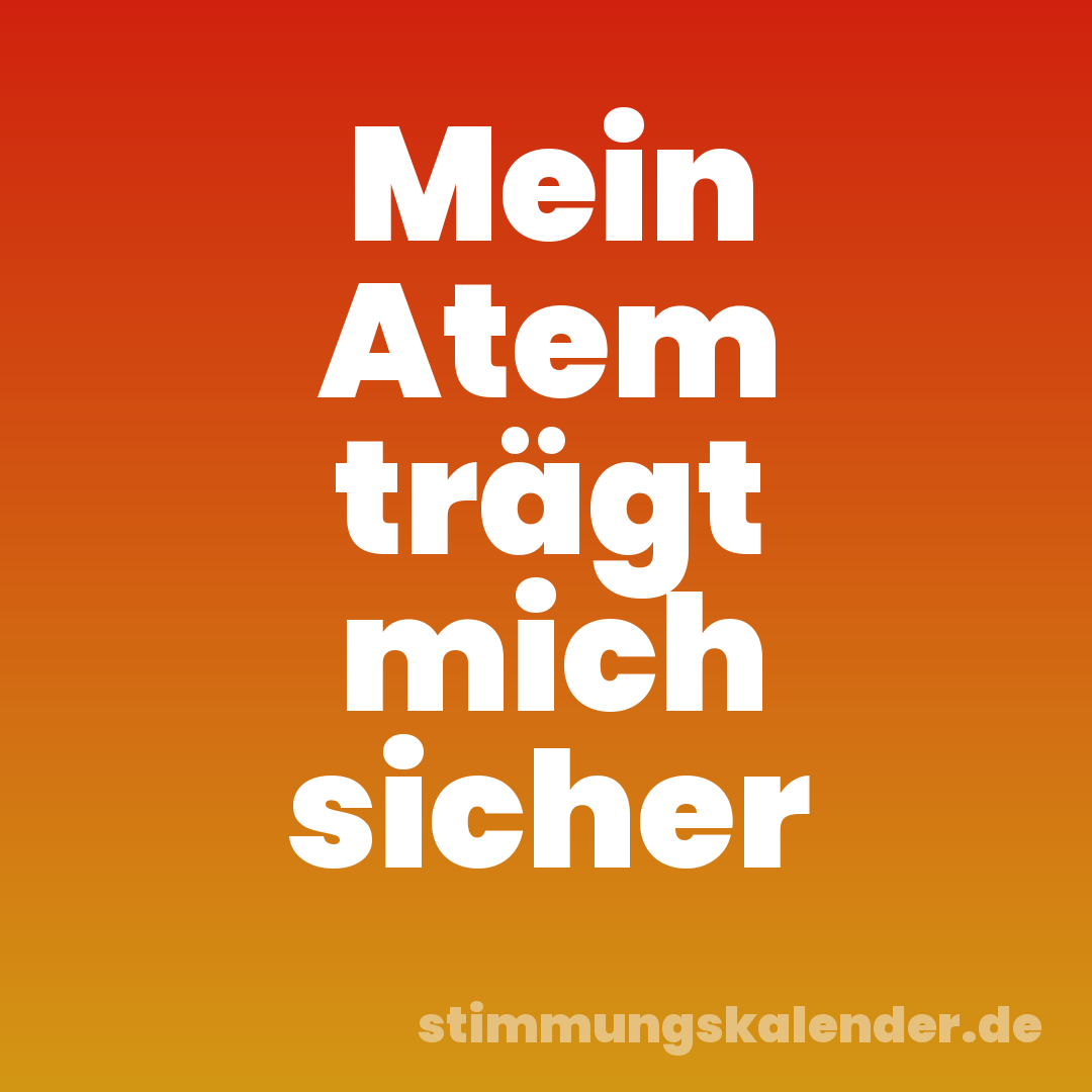 Mein Atem trägt mich sicher