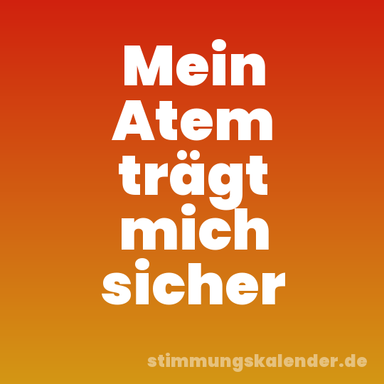 Mein Atem trägt mich sicher