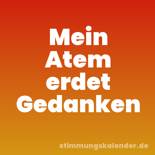 Mein Atem erdet Gedanken