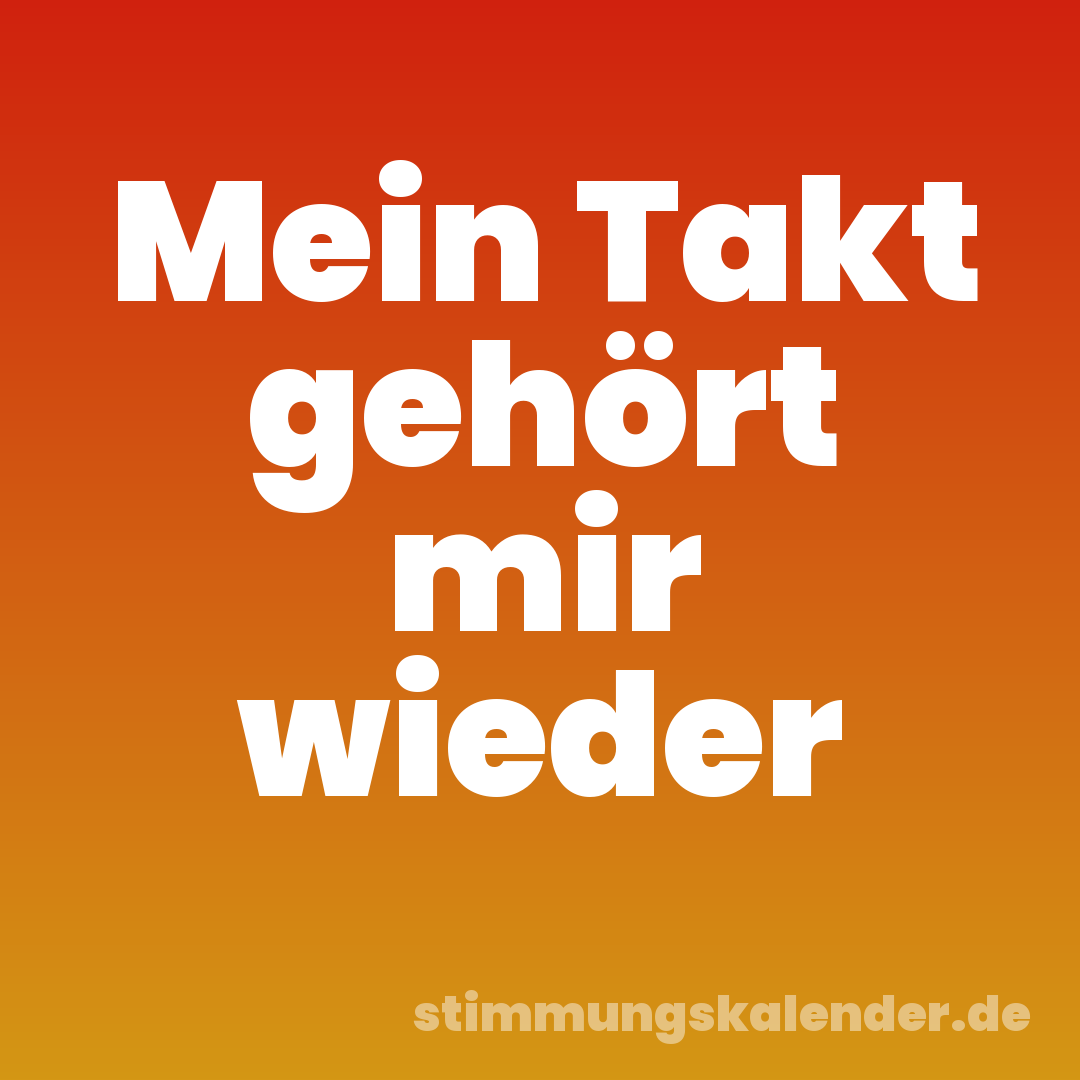 Mein Takt gehört mir wieder